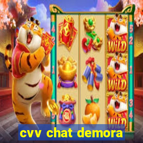 cvv chat demora